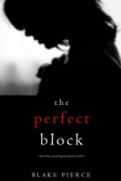 The Perfect Block (A Jessie Hunt Psychological Suspense Thriller—Book Two) - GlobalWritersRank