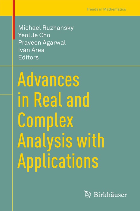 Advances in Real and Complex Analysis with Applications