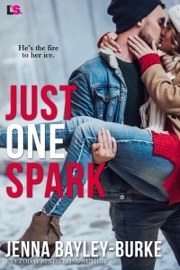 Just One Spark - Jenna Bayley-Burke by  Jenna Bayley-Burke PDF Download