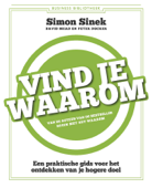 Vind je waarom - Simon Sinek, David Mead & Peter Docker