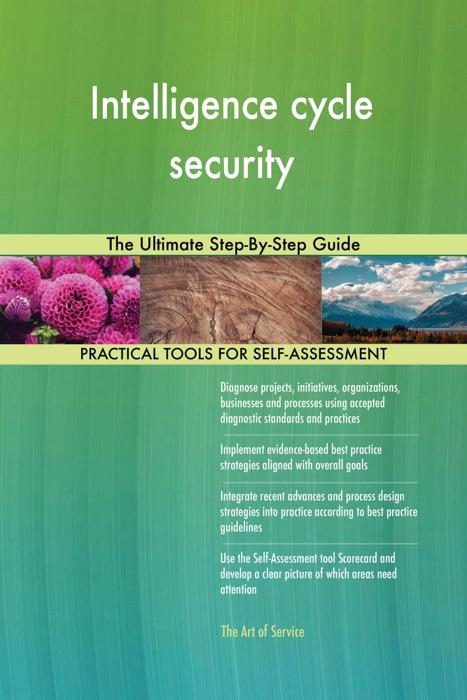Intelligence Cycle Security: The Ultimate Step-By-Step Guide