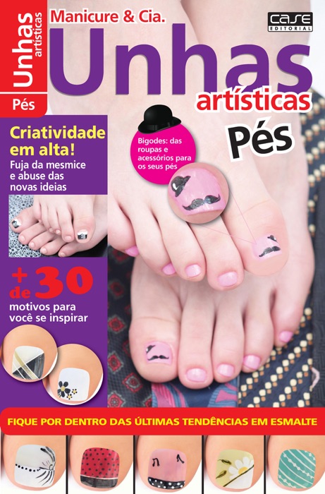 Manicure e Cia Ed. 17 - Unhas Artísticas Pés