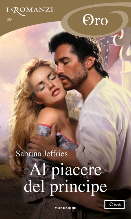 Al piacere del principe (I Romanzi Oro)