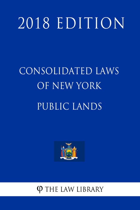 Consolidated Laws of New York - Public Lands (2018 Edition)