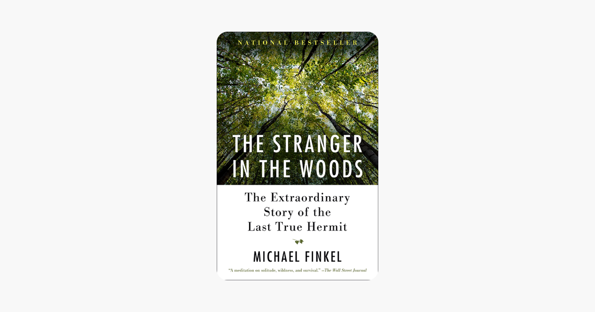 The Stranger in the Woods - Michael Finkel The Stranger in the Woods - Michael Finkel