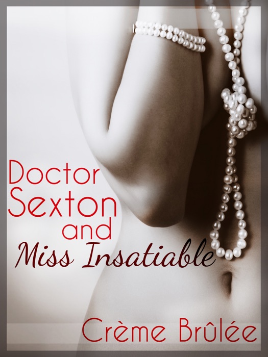 Doctor Sexton and Miss Insatiable
