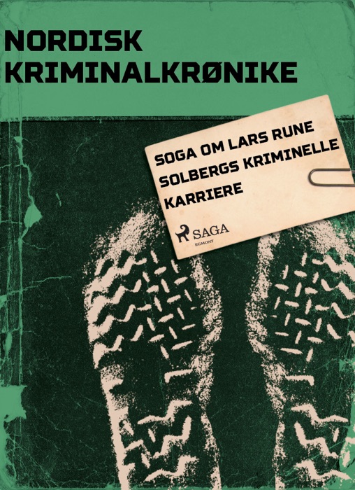 Soga om Lars Rune Solbergs kriminelle karriere