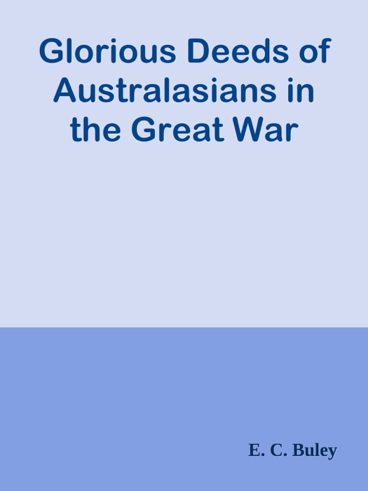 Glorious Deeds of Australasians in the Great War