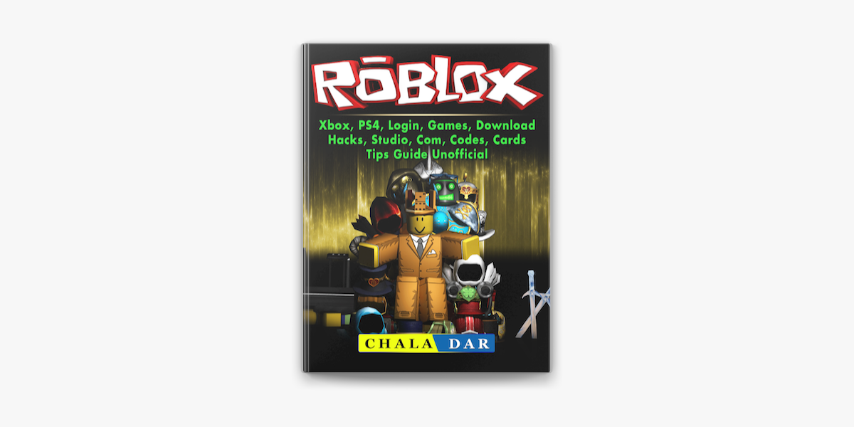 Roblox Xbox Ps4 Login Games Download Hacks Studio Com Codes Cards Tips Guide Unofficial On Apple Books - roblox ps4 game buy