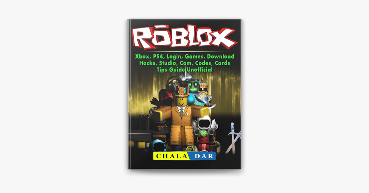 Roblox Xbox Ps4 Login Games Download Hacks Studio Com Codes Cards Tips Guide Unofficial I Apple Books - how to download and play roblox on ps4