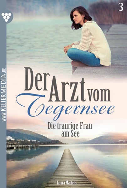 Der Arzt vom Tegernsee 3 – Arztroman