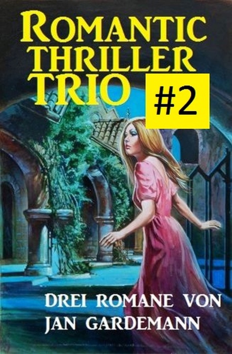 Romantic Thriller Trio #2: Drei Romane
