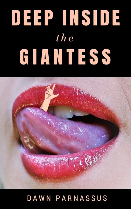 Deep Inside The Giantess