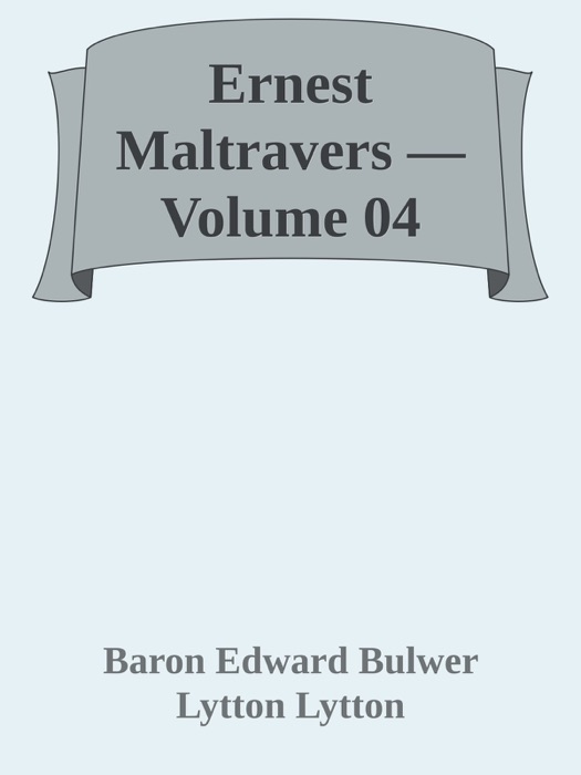 Ernest Maltravers — Volume 04