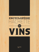 Encyclopédie Hachette des Vins - Collectif