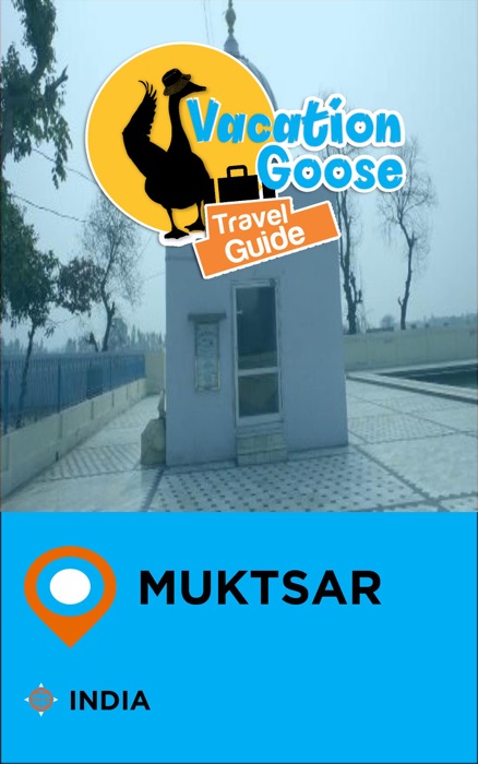 Vacation Goose Travel Guide Muktsar India