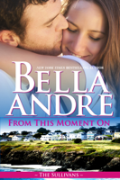 Bella Andre - From This Moment On artwork