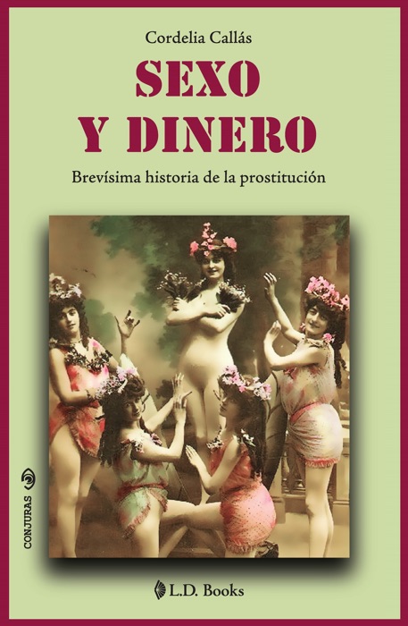 Sexo y dinero. Brevísima historia de la prostitución