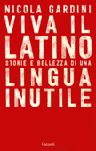 Viva il latino - Nicola Gardini
