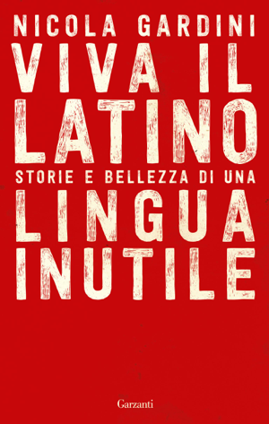 Read & Download Viva il latino Book by Nicola Gardini Online