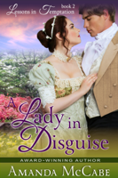 Amanda McCabe - A Lady in Disguise (Lessons in Temptation Series, Book 2) artwork