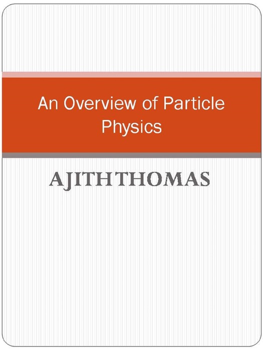 An Overview of Particle Physics.
