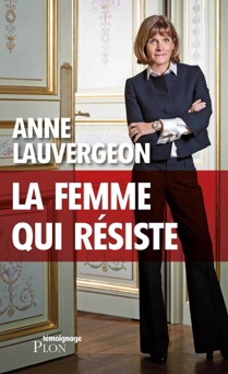 La femme qui résiste - Anne Lauvergeon