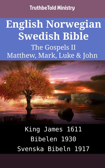 English Norwegian Swedish Bible - The Gospels II - Matthew, Mark, Luke & John