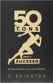 50 tons para o sucesso - Jadson Edington