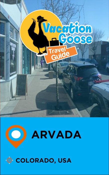 Vacation Goose Travel Guide Arvada Colorado, USA