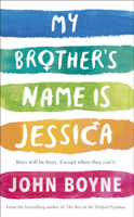 John Boyne - My Brother's Name is Jessica artwork