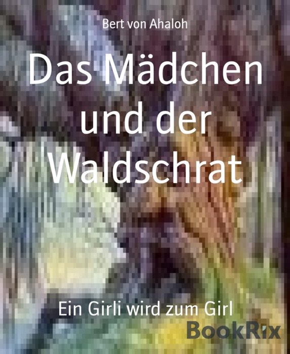 Das Mädchen und der Waldschrat