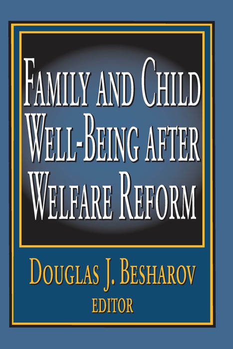 Family and Child Well-being After Welfare Reform