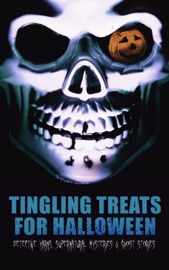 Tingling Treats for Halloween: Detective Yarns, Supernatural Mysteries & Ghost Stories - Edgar Allan Poe, Arthur Conan Doyle, Nathaniel Hawthorne, Wilkie Collins, Anton Chekhov, Arthur B. Reeve, Anna Katherine Green, Sir Robert Anderson, Thomas W. Hanshew, Mary E. Hanshew, Villiers de Lisle Adam, Cleveland Moffett, Florence Marryat, William Archer, Fitz-James O'Brien, Robert Louis Stevenson, Guy de Maupassant, Pliny the Younger, William F. Harvey, M. R. James, Katherine Rickford, Ralph Adams Cram, E. F. Benson, Rudyard Kipling, Daniel Defoe, Lord Edward Bulwer-Lytton, Leopold Kompert, Ambrose Bierce, Vincent O'Sullivan, Ellis Parker Butler, E. T. A. Hoffmann, Thomas Hardy, A. T. Quiller-Couch, Margaret Oliphant, Erckmann-Chatrian, Fiona Macleod, Amelia B. Edwards, Frederick Marryat, Theophile Gautier, Jack London, William T. Stead, Gambier Bolton, Andrew Jackson Davis, Nizida, Helena Blavatsky, Walter F. Prince, Mark Twain & Chester Bailey Fernald by  Edgar Allan Poe, Arthur Conan Doyle, Nathaniel Hawthorne, Wilkie Collins, Anton Chekhov, Arthur B. Reeve, Anna Katherine Green, Sir Robert Anderson, Thomas W. Hanshew, Mary E. Hanshew, Villiers de Lisle Adam, Cleveland Moffett, Florence Marryat, William Archer, Fitz-James O'Brien, Robert Louis Stevenson, Guy de Maupassant, Pliny the Younger, William F. Harvey, M. R. James, Katherine Rickford, Ralph Adams Cram, E. F. Benson, Rudyard Kipling, Daniel Defoe, Lord Edward Bulwer-Lytton, Leopold Kompert, Ambrose Bierce, Vincent O'Sullivan, Ellis Parker Butler, E. T. A. Hoffmann, Thomas Hardy, A. T. Quiller-Couch, Margaret Oliphant, Erckmann-Chatrian, Fiona Macleod, Amelia B. Edwards, Frederick Marryat, Theophile Gautier, Jack London, William T. Stead, Gambier Bolton, Andrew Jackson Davis, Nizida, Helena Blavatsky, Walter F. Prince, Mark Twain & Chester Bailey Fernald PDF Download