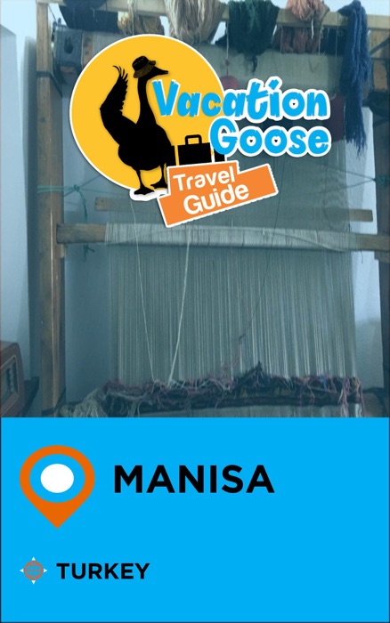 Vacation Goose Travel Guide Manisa Turkey