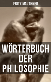Wörterbuch der Philosophie - Fritz Mauthner