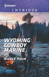 Wyoming Cowboy Marine - Nicole Helm by  Nicole Helm PDF Download