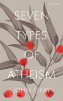 John Gray - Seven Types of Atheism artwork