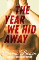 Sarina Bowen - The Year We Hid Away artwork