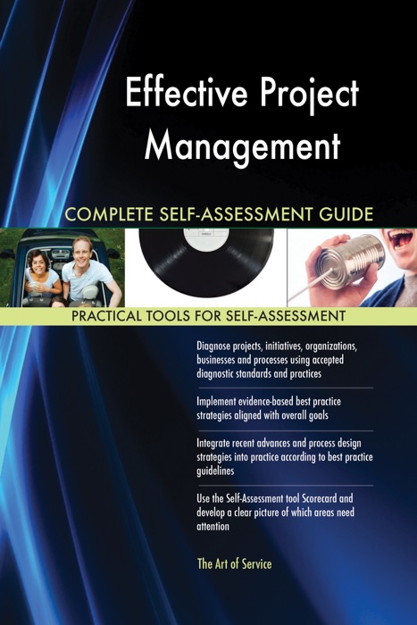 Effective Project Management Complete Self-Assessment Guide