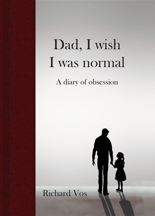 Dad, I wish I was normal