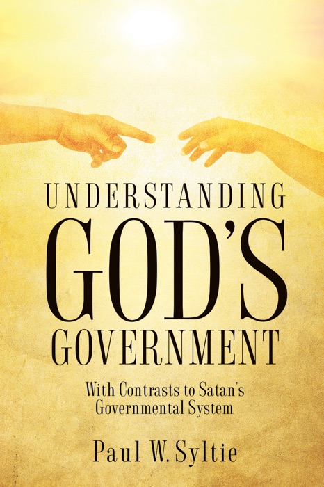 UNDERSTANDING GOD'S GOVERNMENT