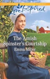 The Amish Spinster's Courtship - Emma Miller by  Emma Miller PDF Download
