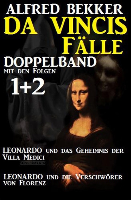 Doppelband - Leonardo und das Geheimnis der Villa Medici/Leonardo und die Verschwörer von Florenz: Da Vincis Fälle Band 1/2