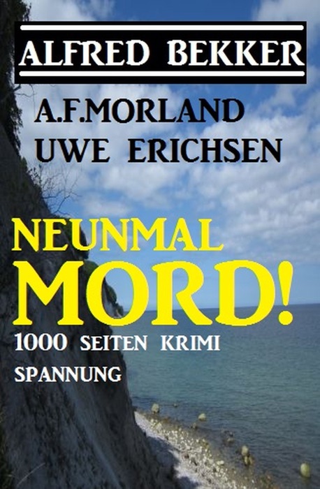 Neunmal Mord! 1000 Seiten Krimi Spannung