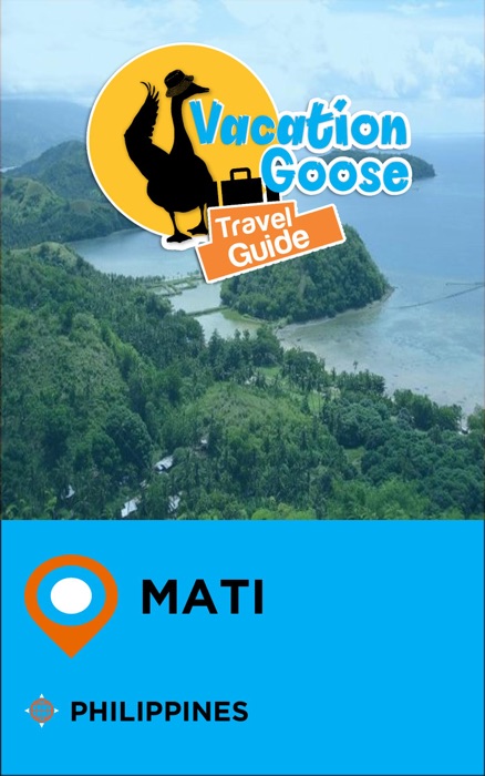 Vacation Goose Travel Guide Mati Philippines