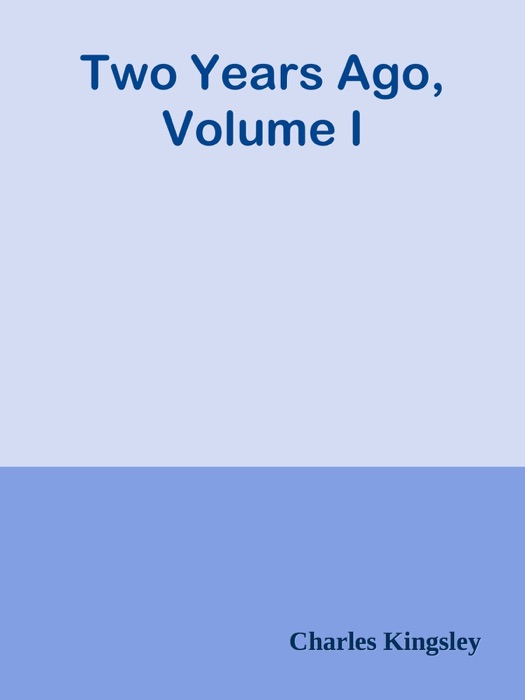 Two Years Ago, Volume I