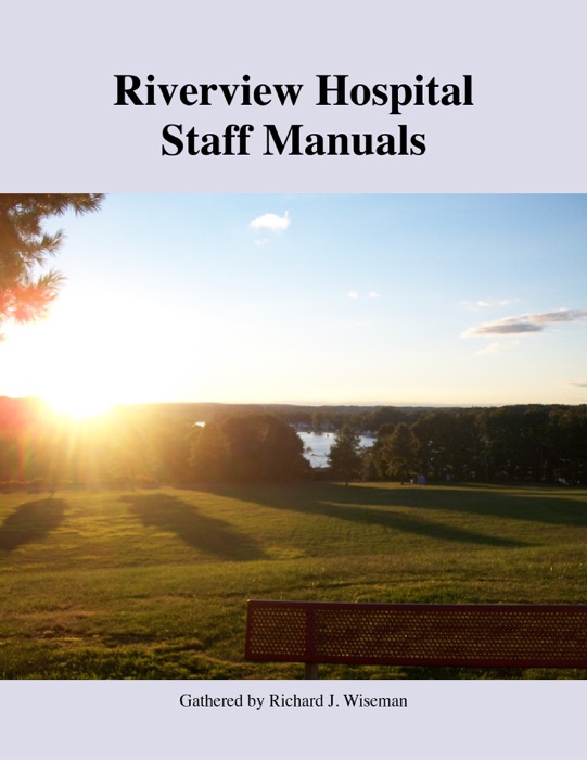 Riverview Hospital Staff Manuals