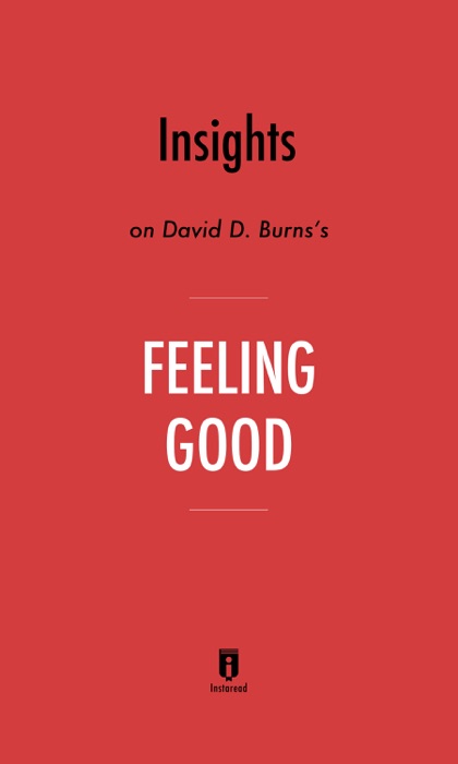 Insights on David D. Burns’s Feeling Good by Instaread