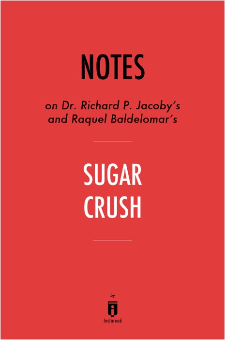 Notes on Dr. Richard P. Jacoby’s and Raquel Baldelomar’s Sugar Crush